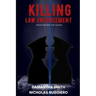 Killing law enforcement from within the ranks