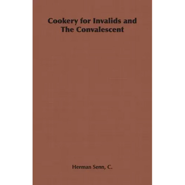 Cookery for Invalids and The Convalescent