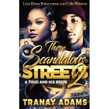 These Scandalous Streets 2: A Thug and His Bride