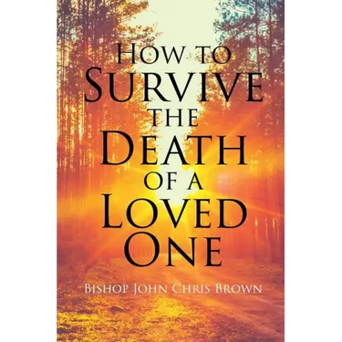 How To Survive The Death Of A Loved One