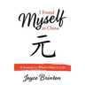 I Found Myself In China: A Journey to What's Next in Life