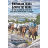 Switchback Trails Across the Sierra: The Story of Commercial Packing in the Sierra Nevada Mountains of California