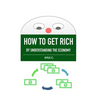 How to Get Rich, by Understanding the Economy
