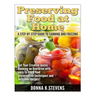 Preserving Food at Home: A Step-by-Step Guide to Canning and Freezing: Get Your Creative Juices Running on Overdrive with easy to learn food pr