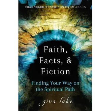 Faith, Facts, and Fiction: Finding Your Way on the Spiritual Path