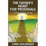 The Father's Heart for Prodigals: A 40-Day Prayer Journey