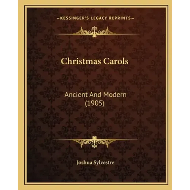 Christmas Carols: Ancient and Modern (1905)