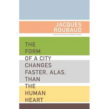 The Form of a City Changes Faster, Alas, Than the Human Heart: One Hundred Fifty Poems (1991-1998)