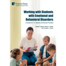 Working with Students with Emotional and Behavioral Disorders: A Guide for K-12 Teachers and Service Providers