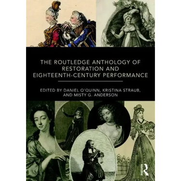 The Routledge Anthology of Restoration and Eighteenth-Century Performance