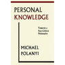 Personal Knowledge: Towards A Post-Critical Philosophy