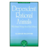 Dependent Rational Animals: Why Human Beings Need the Virtues