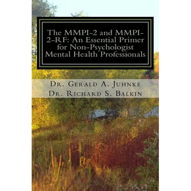 The MMPI-2 and MMPI-2-RF: An Essential Primer for Nonpsychologist Mental Health Professionals
