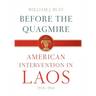 Before the Quagmire: American Intervention in Laos, 1954-1961