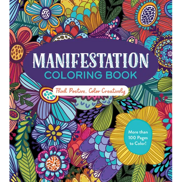 Manifestation Coloring Book: Think Positive, Color Creatively
