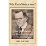 Why Can't Mother Vote?: Joseph Hanover and the Unfinished Business of Democracy