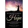 In Urgent Pursuit of Hope: My Journey from Codependent Captivity to a Life Full of Favor and Freedom