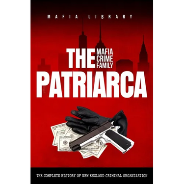 The Patriarca Mafia Crime Family