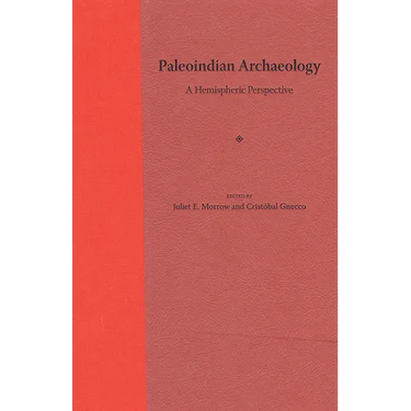 Paleoindian Archaeology: A Hemispheric Perspective