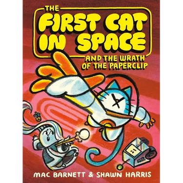 The First Cat in Space and the Wrath of the Paperclip: A Graphic Novel