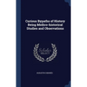 Curious Bypaths of History Being Medico-historical Studies and Observations