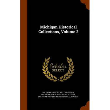 Michigan Historical Collections, Volume 2