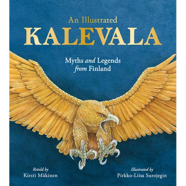 An Illustrated Kalevala: Myths and Legends from Finland