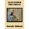 Alexander the Great: A Classic Biography for Young Readers