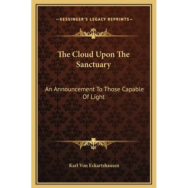 The Cloud Upon The Sanctuary: An Announcement To Those Capable Of Light
