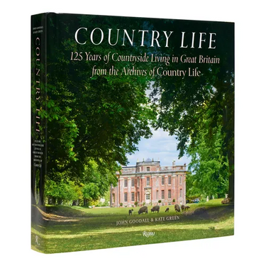 Country Life: 125 Years of Countryside Living in Great Britain from the Archives of Country Life