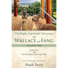 The Highly Improbable Adventures Of Wallace and Fang: God is Good and Life Seems Better when Lying in Mud