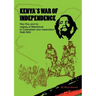 Kenya's War of Independence: Mau Mau and its Legacy of Resistance to Colonialism and Imperialism, 1948-1990