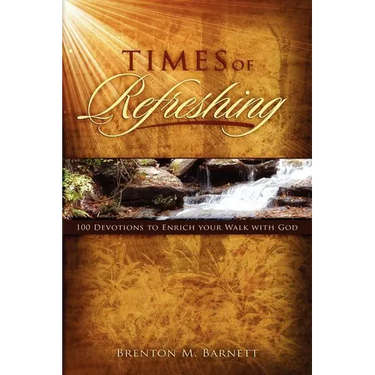 Times of Refreshing: 100 Devotions to Enrich Your Walk with God
