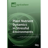 Plant Nutrient Dynamics in Stressful Environments