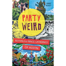 Party Weird: Festivals & Fringe Gatherings of Austin