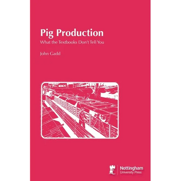 Pig Production: What the Textbooks Don't Tell You