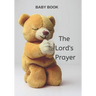 Baby Book the Lord's Prayer: Christian Prayer Book for Toddlers, Children, Words of Inspiration