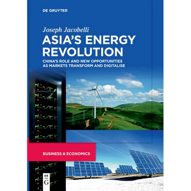 Asia's Energy Revolution: China's Role and New Opportunities as Markets Transform and Digitalise