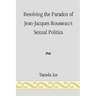 Resolving the Paradox of Jean-Jacques Rousseau's Sexual Politics