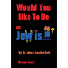 Would You Like To Be Jewish?