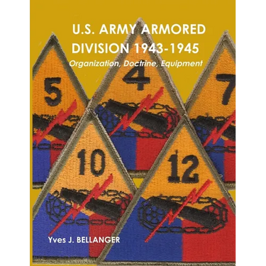 U.S. Army Armored Division 1943-1945: Organization, Doctrine, Equipment