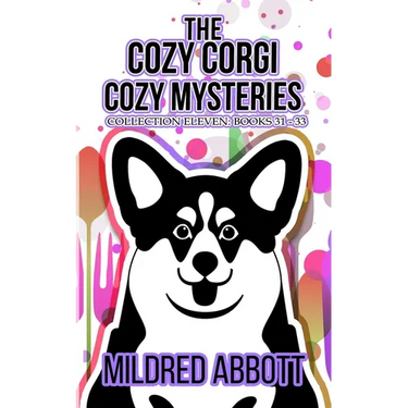 The Cozy Corgi Cozy Mysteries - Collection Eleven: Books 31-33