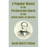 A Popular History of the Presbyterian Church in the United States of America