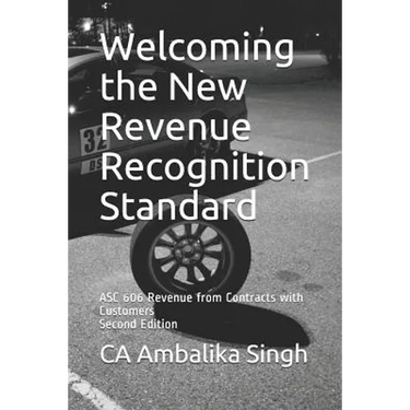 Welcoming the New Revenue Recognition Standard: ASC 606 Revenue from Contracts with Customers Second Edition