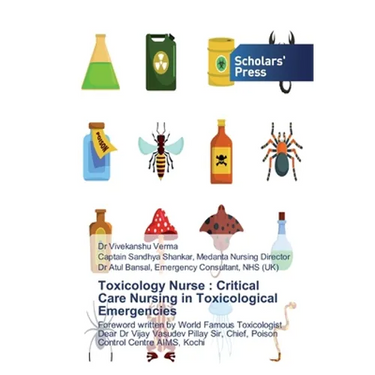 Toxicology Nurse: Critical Care Nursing in Toxicological Emergencies