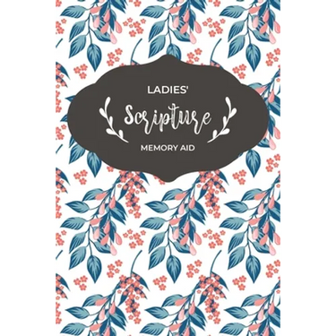 Ladies' Scripture Memory Aid: Bible Memory Verse Guide - Practical Resource To Aid Godly Christian Women In the Memorization of Scripture - Beautifu
