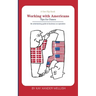 A fun flip book: Working with Americans and Working with Danes: A delightful but informative look at cultural differences between Denmark and the USA