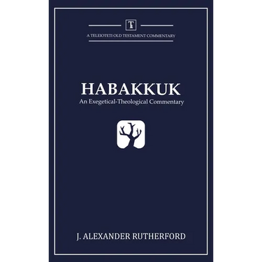 Habakkuk: An Exegetical-Theological Commentary