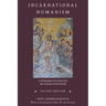 Incarnational Humanism: A Philosophy of Culture for the Church in the World