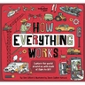 Lonely Planet Kids How Everything Works: Awesome Facts & Lift the Flaps Amazing Illustrations Everyday Gadgets, Inventions, Technology & Things of the